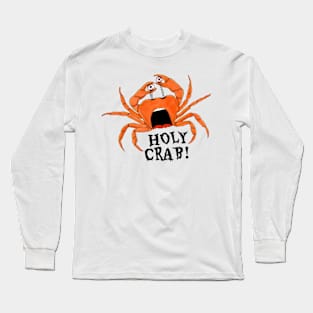 HOLY CRAB with eyes holding in hands Long Sleeve T-Shirt